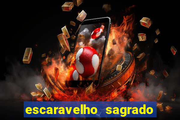 escaravelho sagrado e perigoso